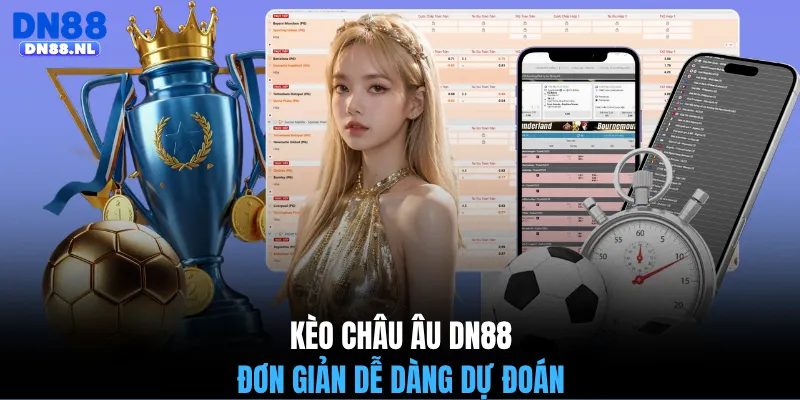 Kèo châu Âu DN88 đơn giản dễ dàng dự đoán